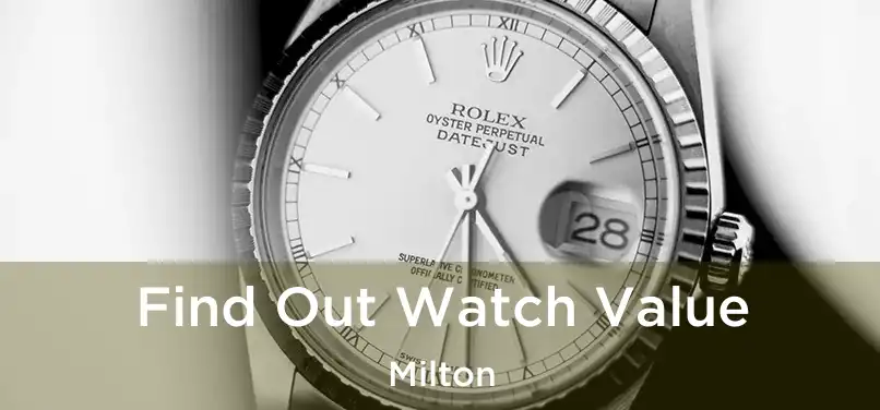 Find Out Watch Value Milton