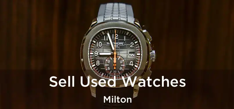 Sell Used Watches Milton