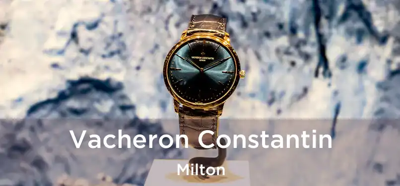 Vacheron Constantin Milton