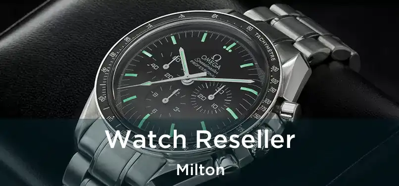 Watch Reseller Milton