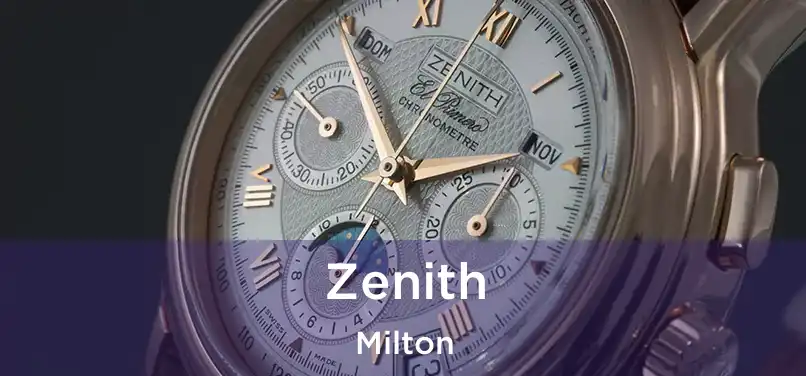 Zenith Milton